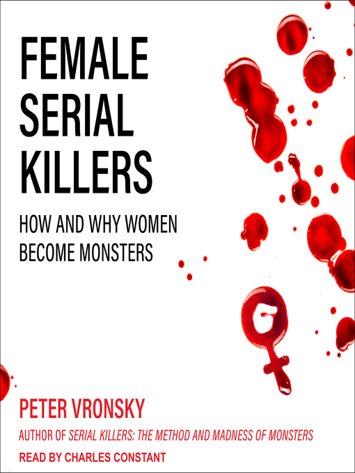 Title details for Female Serial Killers by Peter Vronsky - Available